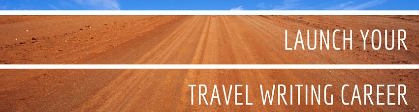 Launch Your Travel Writing Career